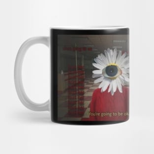 You're going to be ok - Dreamcore, weirdcore, eyeball design Mug